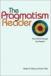 book The pragmatism reader: from Peirce through the present