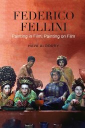 book Federico Fellini: Painting in Film, Painting on Film