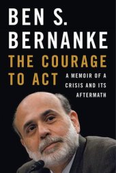 book The Courage to Act: A Memoir of a Crisis and Its Aftermath