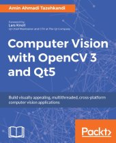 book Computer Vision with OpenCV 3 and Qt5: Build visually appealing, multithreaded, cross-platform computer vision applications