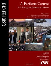 book A perilous course: U.S. strategy and assistance to Pakistan: a report of the post-conflict reconstruction project Center for Strategic and International Studies