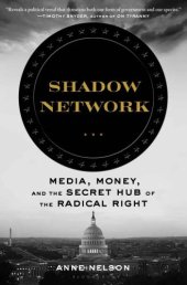 book Shadow network: media, money, and the secret hub of the radical right