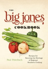 book The Big Jones Cookbook: Recipes for Savoring the Heritage of Regional Southern Cooking