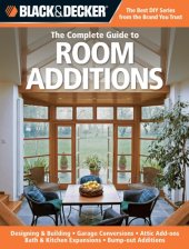 book The complete guide to room additions: designing & building, garage conversions, attic add-ons, bath & kitchen expansions, bump-out additions