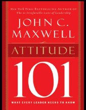 book Attitude 101: [what every leader needs to know]