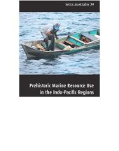 book Prehistoric Marine Resource Use in the Indo-Pacific Regions