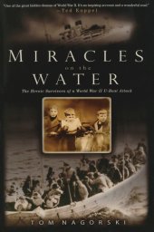 book Miracles on the water: the heroic survivors of a World War II U-boat attack