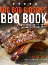 book Big Bob Gibson's BBQ book: recipes and secrets from a legendary barbecue joint