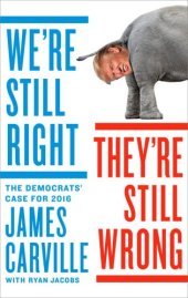 book We're still right, they're still wrong: the Democrats' case for 2016