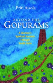 book Beyond the gopurams: a woman's spiritual journey through South India