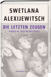 book Die letzten Zeugen: Kinder im Zweiten Weltkrieg