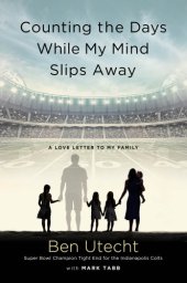 book Counting the days while my mind slips away: a love letter to my family