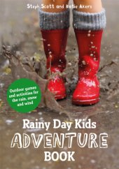 book Rainy Day Kids Adventure Book: Outdoor games and activities for the wind, rain and snow