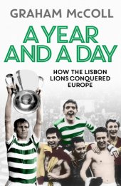 book A year and a day: how the Lisbon Lions conquered Europe