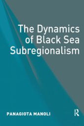 book The Dynamics of Black Sea Subregionalism