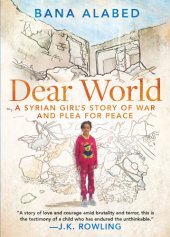 book Dear world: a Syrian girl's story of war and plea for peace