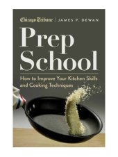 book Prep school: how to improve your kitchen skills and cooking techniques