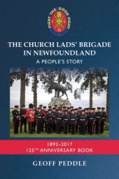 book The Church Lads' Brigade in Newfoundland: a people's story: 1892-2017: 125th anniversary book