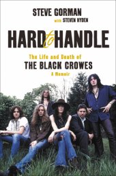 book Hard to handle: the life and death of the Black Crowes: a memoir