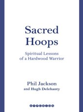 book Sacred hoops: spiritual lessons of a hardwood warrior