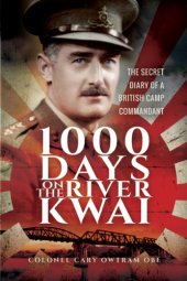 book 1000 days on the River Kwai: the secret diary of a British camp commandant