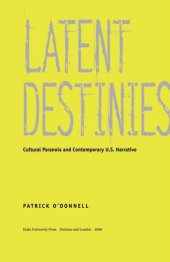 book Latent Destinies: Cultural Paranoia and Contemporary U.S. Narrative