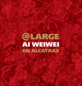 book At Large: Ai Weiwei on Alcatraz