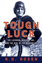 book Tough luck: Sid Luckman, Murder, Inc., and the rise of the modern NFL