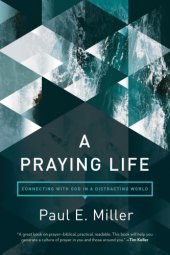 book A praying life: [connecting with God in a distracting world]