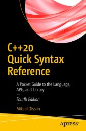 book C++20 QUICK SYNTAX REFERENCE : a pocket guide to the language, apis, and library.