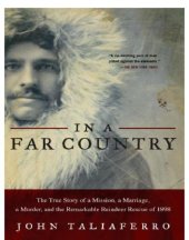 book In a Far Country: the True Story of a Mission, a Marriage, a Murder and the Remarkable Reindeer Rescue of 1898