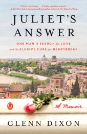 book Juliet's answer: one man's search for love and the elusive cure for heartbreak: [a memoir]