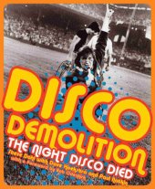 book Disco Demolition: the night disco died