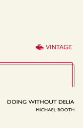 book Doing without Delia: tales of triumph and disaster in a French kitchen