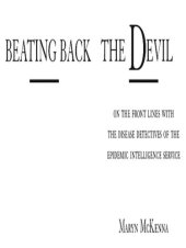 book Beating back the devil: on the front lines with the disease detectives of the Epidemic Intelligence Service