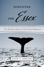 book Surviving the Essex: the afterlife of America's most storied shipwreck