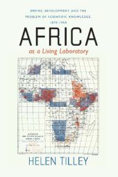 book Africa as a living laboratory: the African Research Survey and the British colonial empire: consolidating environmental, medical, and anthropological debates, 1920-1940