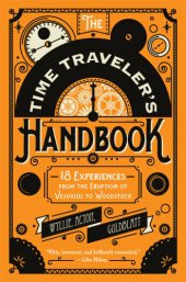 book The time traveler's handbook: 18 experiences from the eruption of Vesuvius to Woodstock