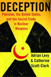 book Deception: Pakistan, the United States and the global nuclear weapons conspiracy