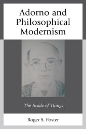 book Adorno and philosophical modernism: the inside of things