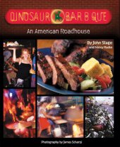 book Dinosaur Bar-B-Que: an American roadhouse: over 100 recipes from the Dinosaur Bar-B-Que, Syracuse, New York