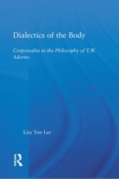 book Dialectics of the body: corporeality in the philosophy of T.W. Adorno