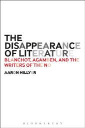 book Disappearance of literature: Blanchot, Agamben, and the writers of the No