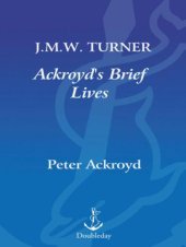 book J.M.W. Turner: Ackroyd's Brief Lives