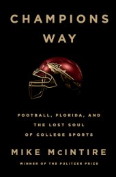 book Champions Way: football, Florida, and the lost soul of college sports