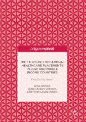 book The ethics of educational healthcare placements in low and middle income countries: first do no harm?