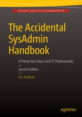 book The Accidental SysAdmin Handbook: a Primer for Entry Level IT Professionals