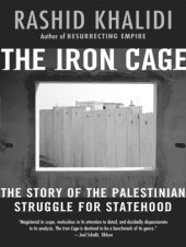 book The iron cage: the story of the Palestinian struggle for statehood