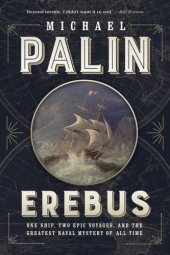 book Erebus: One Ship, Two Epic Voyages, and the Greatest Naval Mystery of All Time