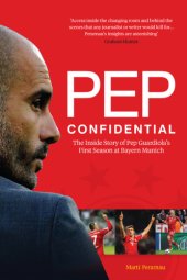 book Pep confidential: inside Pep Guardiola's first season at Bayern Munich